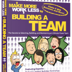Book: Make More, Work Less By Building A Team